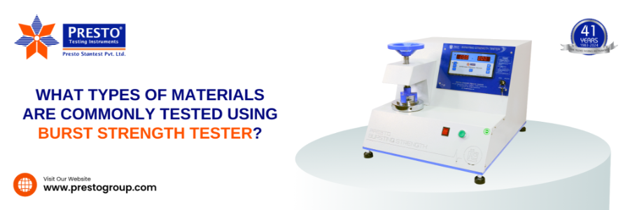 What Types of Materials are Commonly Tested using a Burst Strength Tester?